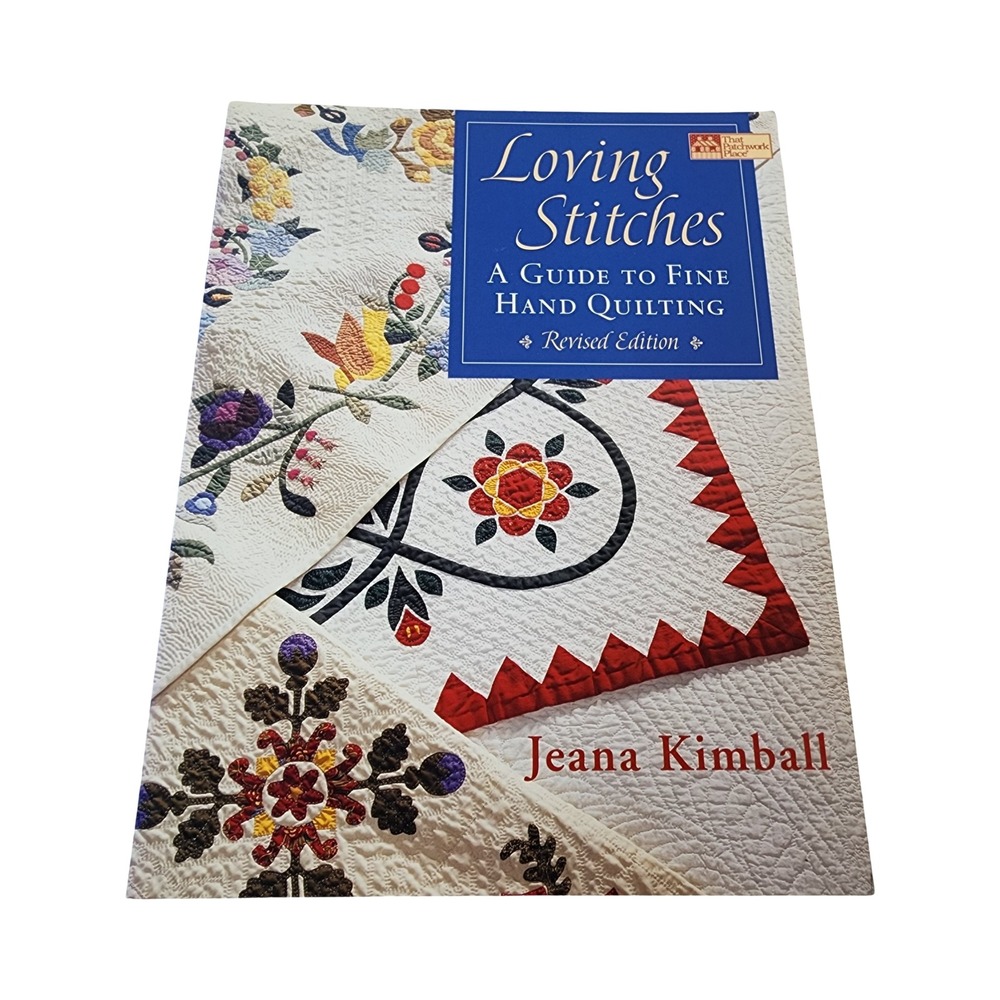 Loving Stitches Guide‎ to Fine Hand Quilting Revised Jeana Kimball Book B604